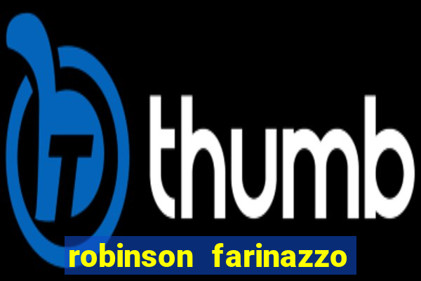 robinson farinazzo casal patente